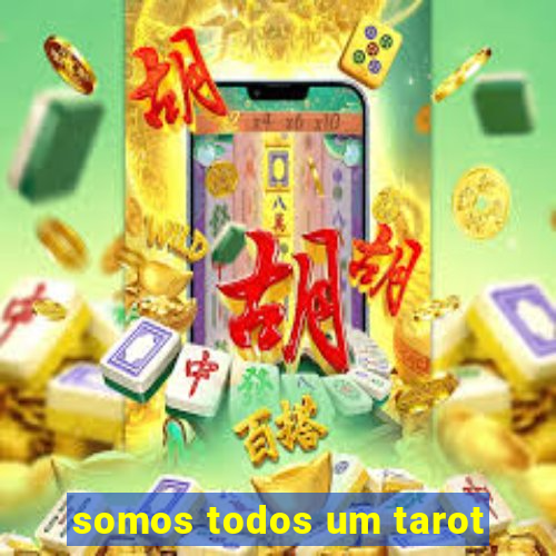 somos todos um tarot